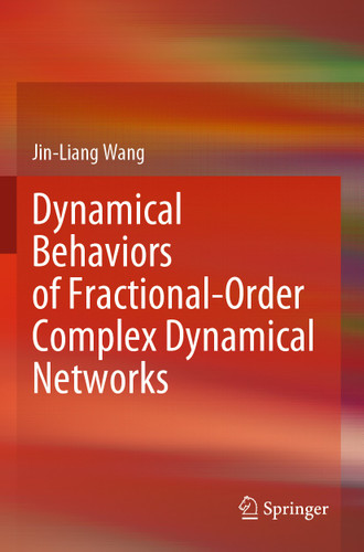 Dynamical Behaviors of Fractional-Order Complex Dynamical Networks book cover by Jin-Liang Wang