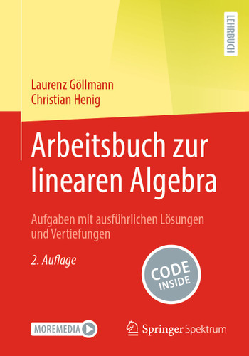 Arbeitsbuch zur linearen Algebra: Aufgaben mit ausführlichen Lösungen und Vertiefungen book cover by Laurenz Göllmann, Christian Henig