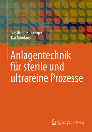 Anlagentechnik für sterile und ultrareine Prozesse book cover by Siegfried Ripperger, Kai Nikolaus