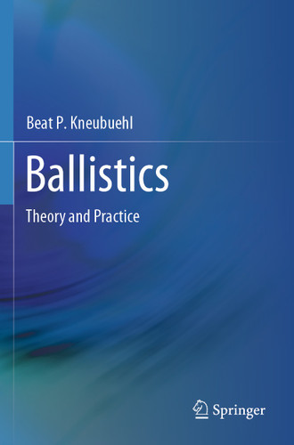 Ballistics: Theory and Practice book cover by Beat P. Kneubuehl
