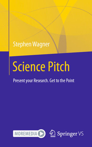 Science Pitch: Present your Research. Get to the Point book cover by Stephen Wagner