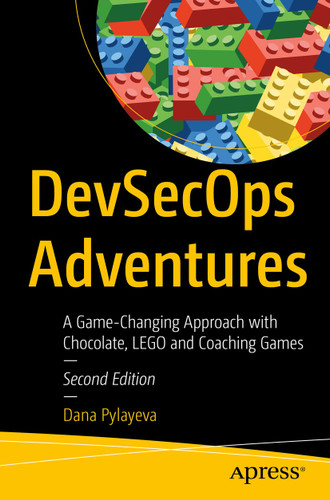DevSecOps Adventures: A Game-Changing Approach with Chocolate, LEGO, and Coaching Games book cover by Dana Pylayeva