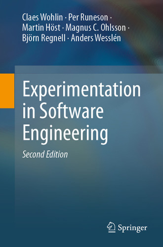 Experimentation in Software Engineering book cover by Claes Wohlin, Per Runeson, Martin Höst, Magnus C. Ohlsson, Björn Regnell, Anders Wesslén