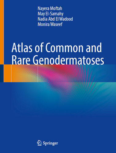 Atlas of Common and Rare Genodermatoses book cover by Nayera Moftah, May El Samahy, Nadia Abd El Wadood, Monira Waseef