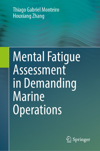 Mental Fatigue Assessment in Demanding Marine Operations book cover by Thiago Gabriel Monteiro, Houxiang Zhang