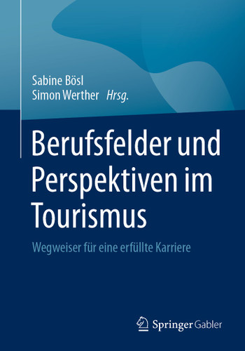 Berufsfelder und Perspektiven im Tourismus: Wegweiser für eine erfüllte Karriere book cover by 
