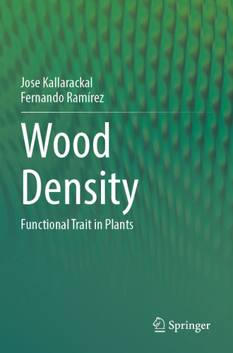 Wood Density: Functional Trait in Plants book cover by Jose Kallarackal, Fernando Ramírez