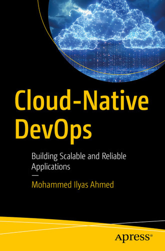 Cloud-Native DevOps: Building Scalable and Reliable Applications book cover by Mohammed Ilyas Ahmed