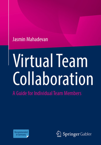 Virtual Team Collaboration: A Guide for Individual Team Members book cover by Jasmin Mahadevan