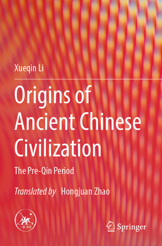 Origins of Ancient Chinese Civilization: The Pre-Qin Period book cover by Xueqin Li