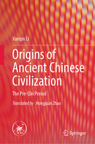 Origins of Ancient Chinese Civilization: The Pre-Qin Period book cover by Xueqin Li
