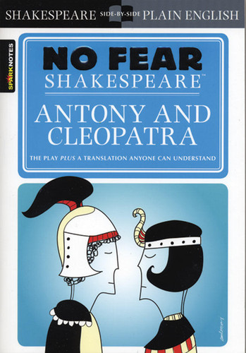 Antony & Cleopatra: No Fear Shakespeare Side-by-Side Plain English (No Fear Shakespeare) book cover by William Shakespeare, SparkNotes