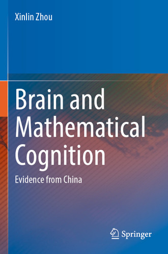 Brain and Mathematical Cognition: Evidence from China book cover by Xinlin Zhou