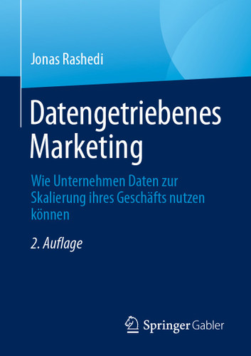 Datengetriebenes Marketing: Wie Unternehmen Daten zur Skalierung ihres Geschäfts nutzen können book cover by Jonas Rashedi
