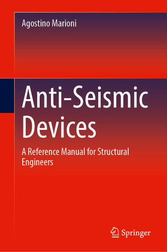 Anti-Seismic Devices: A Reference Manual for Structural Engineers book cover by Agostino Marioni