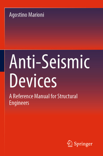 Anti-Seismic Devices: A Reference Manual for Structural Engineers book cover by Agostino Marioni