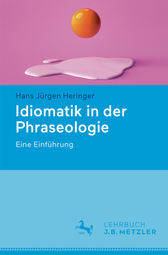 Idiomatik in der Phraseologie: Eine Einführung book cover by Hans Jürgen Heringer