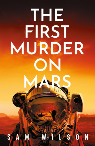The First Murder On Mars book cover by Sam Wilson