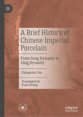 A Brief History of Chinese Imperial Porcelain: From Song Dynasty to Qing Dynasty book cover by Chongnian Yan