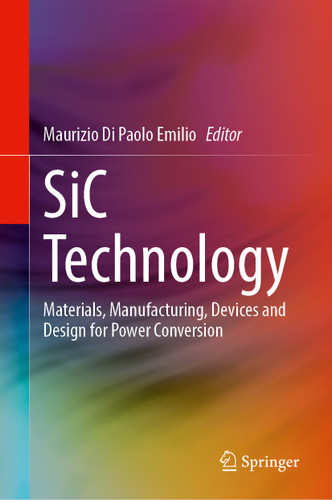 SiC Technology: Materials, Manufacturing, Devices and Design for Power Conversion book cover by 