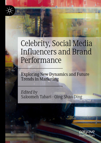 Celebrity, Social Media Influencers and Brand Performance: Exploring New Dynamics and Future Trends in Marketing book cover by 