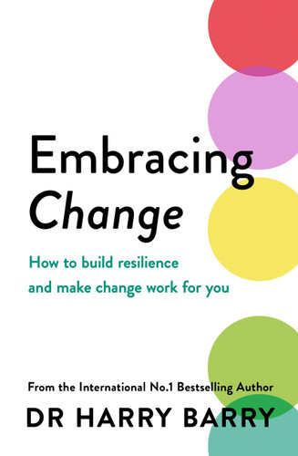 Embracing Change: How to build resilience and make change work for you book cover by Harry Barry