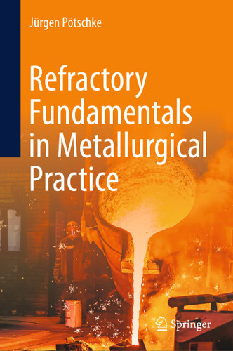 Refractory Fundamentals in Metallurgical Practice book cover by Jürgen Pötschke