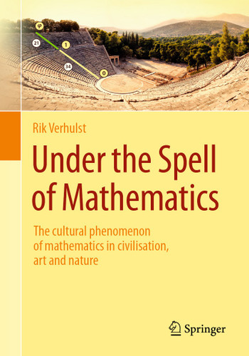 Under the Spell of Mathematics: The cultural phenomenon of mathematics in civilisation, art and nature. book cover by Rik Verhulst