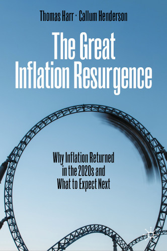 The Great Inflation Resurgence: Why Inflation Returned in the 2020s and What to Expect Next book cover by Thomas Harr, Callum Henderson