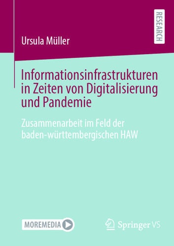 Informationsinfrastrukturen in Zeiten von Digitalisierung und Pandemie: Zusammenarbeit im Feld der baden-württembergischen HAW book cover by Ursula Müller
