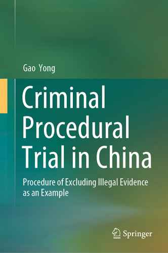 Criminal Procedural Trial in China: Procedure of Excluding Illegal Evidence as an Example book cover by Gao Yong
