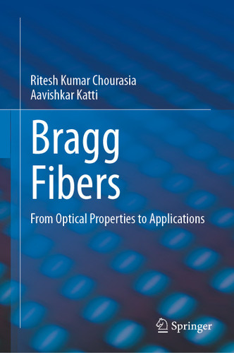 Bragg Fibers: From Optical Properties to Applications book cover by Ritesh Kumar Chourasia, Aavishkar Katti