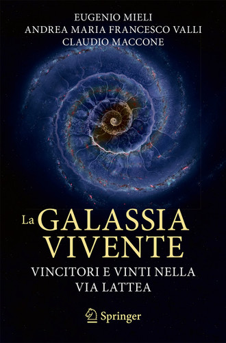 La galassia vivente: Vincitori e vinti nella Via Lattea book cover by Eugenio Mieli, Andrea Maria Francesco Valli, Claudio Maccone