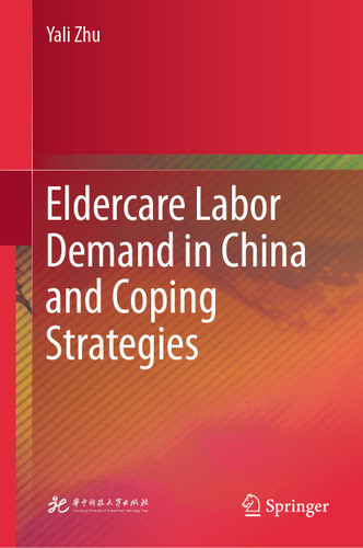 Eldercare Labor Demand in China and Coping Strategies book cover by Yali Zhu