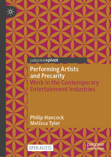 Performing Artists and Precarity: Work in the Contemporary Entertainment Industries book cover by Philip Hancock, Melissa Tyler
