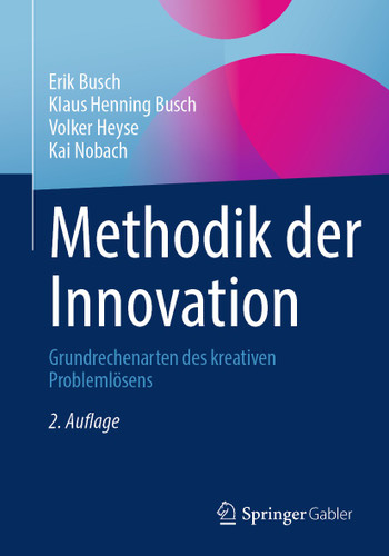 Methodik der Innovation: Grundrechenarten des kreativen Problemlösens book cover by Erik Busch, Klaus Henning Busch, Volker Heyse, Kai Nobach