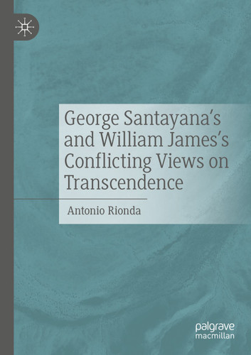George Santayana's and William James's Conflicting Views on Transcendence book cover by Antonio Rionda