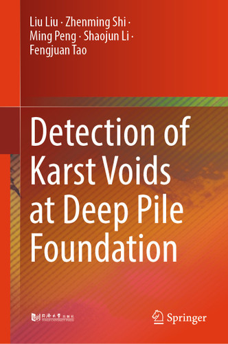Detection of Karst Voids at Deep Pile Foundation book cover by Liu Liu, Zhenming Shi, Ming Peng, Shaojun Li, Fengjuan Tao