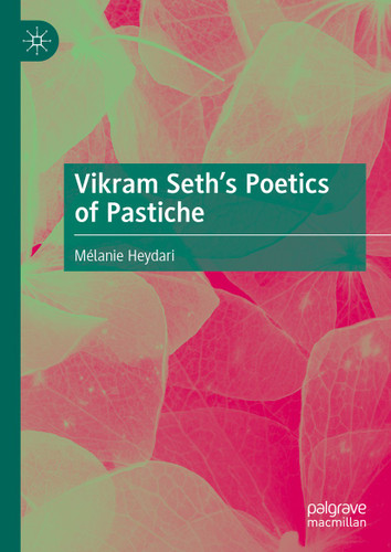 Vikram Seth’s Poetics of Pastiche book cover by Mélanie Heydari