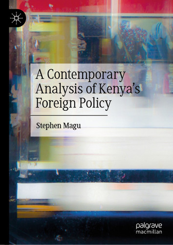 A Contemporary Analysis of Kenya’s Foreign Policy book cover by Stephen Magu