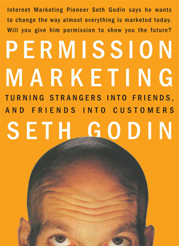 Permission Marketing: Turning Strangers Into Friends And Friends Into Customers (A Gift for Marketers) book cover by Seth Godin