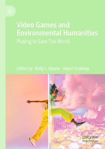 Video Games and Environmental Humanities: Playing to Save The World book cover by 