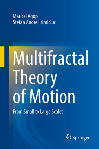 Multifractal Theory of Motion: From Small to Large Scales book cover by Maricel Agop, Stefan Andrei Irimiciuc
