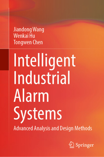 Intelligent Industrial Alarm Systems: Advanced Analysis and Design Methods book cover by Jiandong Wang, Wenkai Hu, Tongwen Chen