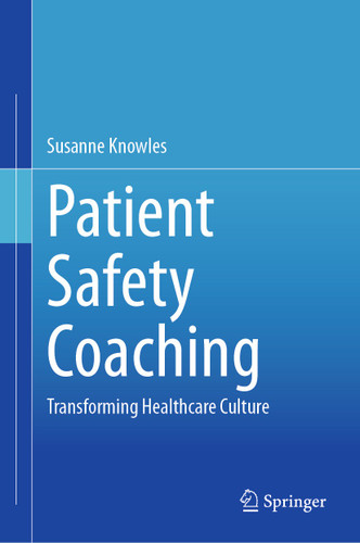 Patient Safety Coaching: Transforming Healthcare Culture book cover by Susanne Knowles