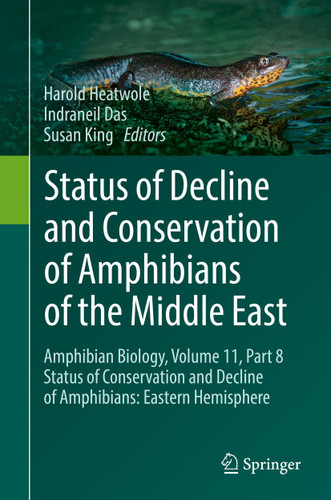 Status of Decline and Conservation of Amphibians of the Middle East: Amphibian Biology, Volume 11, Part 8 Status of Conservation and Decline of Amphibians: Eastern Hemisphere book cover by 