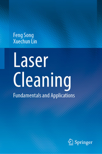 Laser Cleaning: Fundamentals and Applications book cover by Feng Song, Xuechun Lin