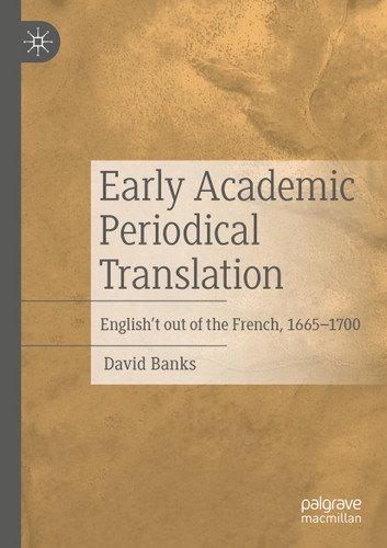 Early Academic Periodical Translation: English't out of the French, 1665-1700 book cover by David Banks