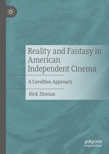 Reality and Fantasy in American Independent Cinema: A Cavellian Approach book cover by Rick Zinman