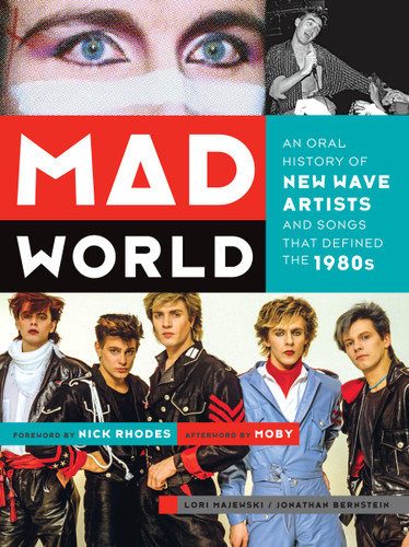 Mad World: An Oral History of New Wave Artists and Songs That Defined the 1980s book cover by Jonathan Bernstein, Lori Majewski